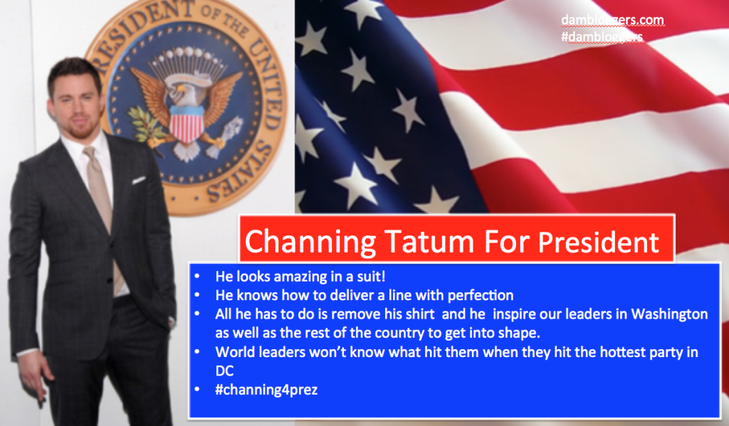 Channing Tatum for Prez 3